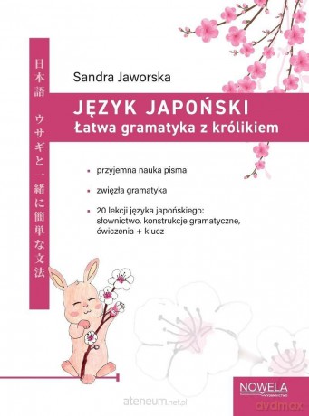 Język japoński. Łatwa gramatyka z królikiem - Sandra Jaworska [KSIĄŻKA]