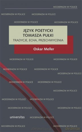 Język poetycki Tomasza Pułki: tradycje, echa... - Oskar Meller [KSIĄŻKA]