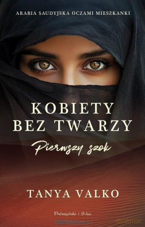 Kobiety bez twarzy. Pierwszy szok - Tanya Valko [KSIĄŻKA]