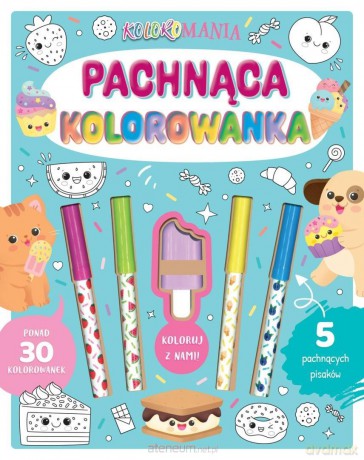 Koloromania. Pachnąca kolorowanka [KSIĄŻKA]