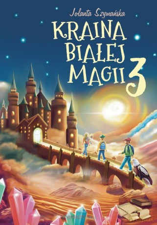 Kraina białej magii cz.3 - Jolanta Szymańska [KSIĄŻKA]