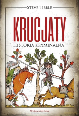 Krucjaty Historia kryminalna - Steve Tibble [KSIĄŻKA]