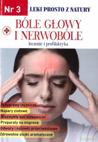 Leki prosto z natury cz.3 Bóle głowy i nerwobóle [KSIĄŻKA]