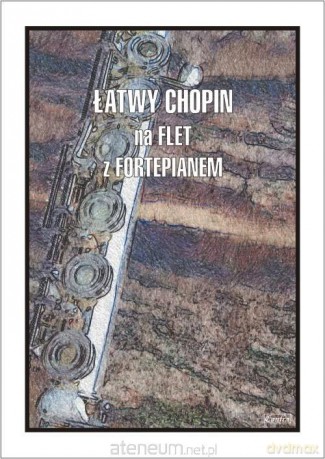 Łatwy Chopin na flet z fortepianem - Cezary Kocur [KSIĄŻKA]