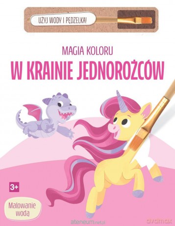 Magia koloru. W krainie jednorożców [KSIĄŻKA]