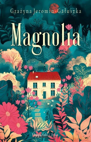 Magnolia - Grażyna Jeromin-Gałuszka [KSIĄŻKA]