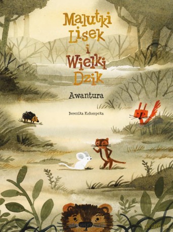 Malutki Lisek i Wielki Dzik (Tom 10) Awantura - Berenika Kołomycka, Berenika Kołomycka [KOMIKS]