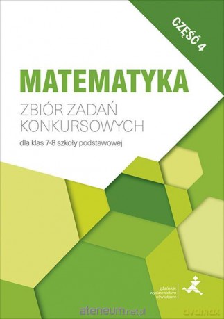 Matematyka. Zbiór zadań konkursowych kl. 7-8 cz.4 - Jerzy Janowicz [KSIĄŻKA]