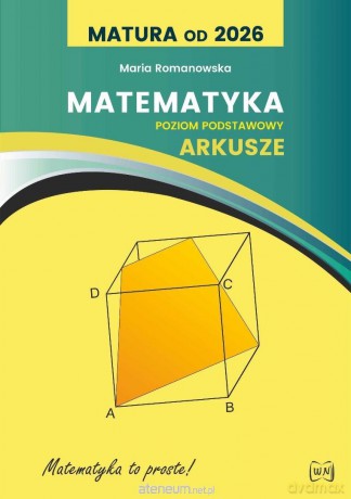Matura od 2026 Matematyka Arkusze zakres podstawowy - Maria Romanowska [KSIĄŻKA]