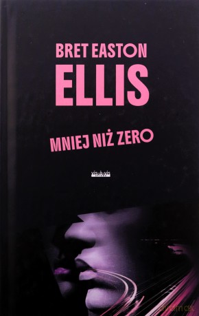 Mniej niż zero - Bret Easton Ellis [KSIĄŻKA]