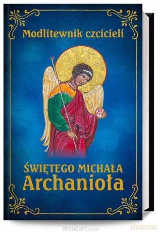 Modlitewnik czcicieli świętego Michała Archanioła - Leszek Smoliński [KSIĄŻKA]