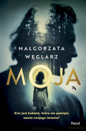 Moja - Małgorzata Węglarz [KSIĄŻKA]