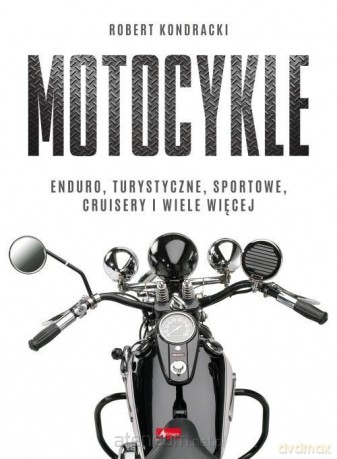 Motocykle - Robert Kondracki [KSIĄŻKA]