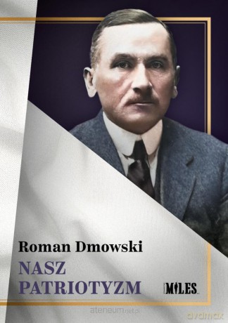 Nasz patriotyzm - Roman Dmowski [KSIĄŻKA]