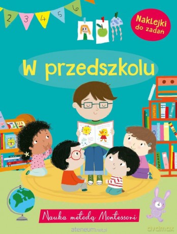 Nauka metodą Montessori. W przedszkolu [KSIĄŻKA]