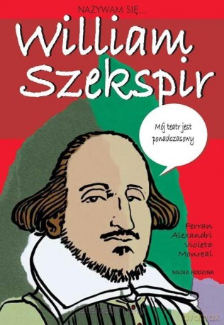 Nazywam się William Szekspir - Violeta Monreal [KSIĄŻKA]