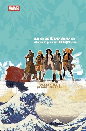 Nextwave. Drużyna HEJT-u - Warren Ellis, Stuart Immonen [KOMIKS]