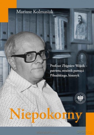 Niepokorny. Profesor Zbigniew Wójcik - Mariusz Kolmasiak [KSIĄŻKA]
