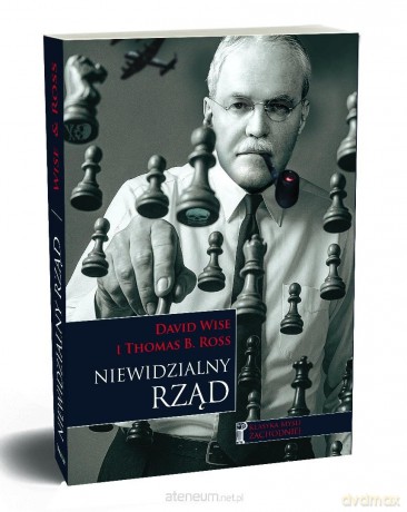 Niewidzialny rząd - David Wise, Thomas B. Ross [KSIĄŻKA]