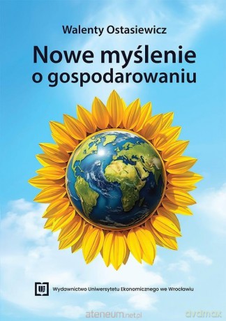 Nowe myślenie o gospodarowaniu - Walenty Ostasiewicz [KSIĄŻKA]