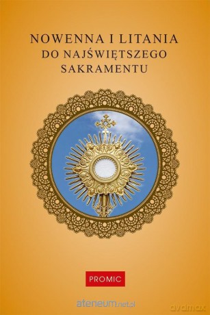 Nowenna i litania do Najświętszego Sakramentu - Krzysztof Kurek [KSIĄŻKA]
