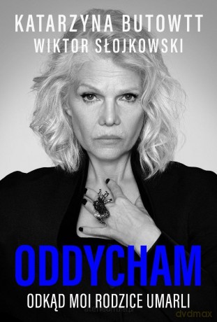 Oddycham, odkąd moi rodzice umarli - Katarzyna Butowtt, Wiktor Słojkowski [KSIĄŻKA]