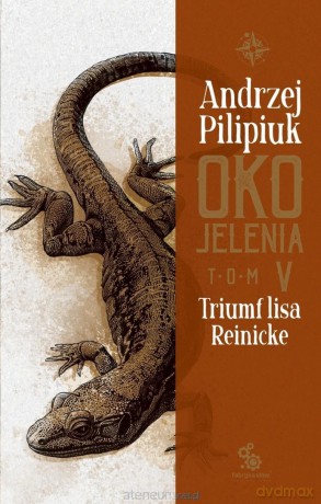 Oko Jelenia (Tom 5) Triumf lisa Reinicke - Andrzej Pilipiuk [KSIĄŻKA]