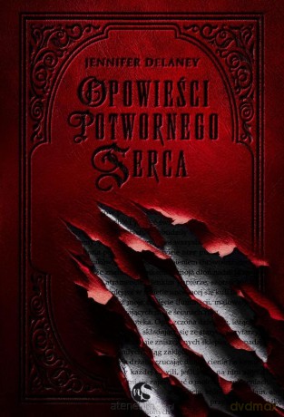 Opowieści potwornego serca - Jennifer Delaney [KSIĄŻKA]