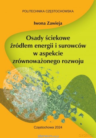 Osady ściekowe źródłem energii i surowców - Iwona Zawieja [KSIĄŻKA]