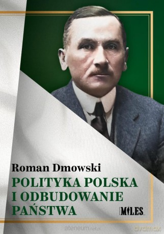 Polityka polska i odbudowanie państwa - Roman Dmowski [KSIĄŻKA]