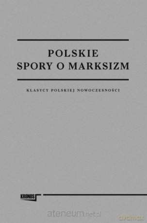 Polskie spory o marksizm - red. Cezary Rudnicki [KSIĄŻKA]