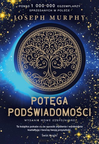 Potęga podświadomości w.nowe, uzupełnione - Joseph Murphy [KSIĄŻKA]