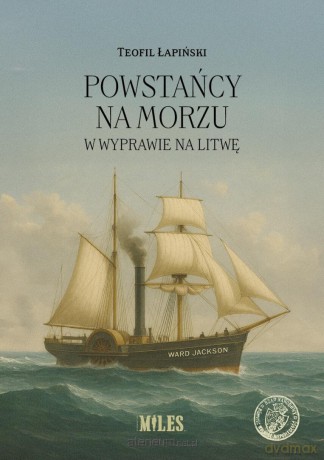 Powstańcy na morzu w wyprawie na Litwę - Teofil Łapiński [KSIĄŻKA]