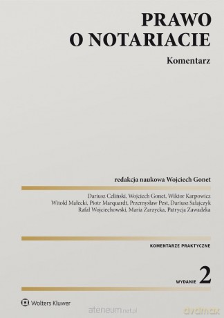 Prawo o notariacie. Komentarz w.2 - red. Wojciech Gonet [KSIĄŻKA]