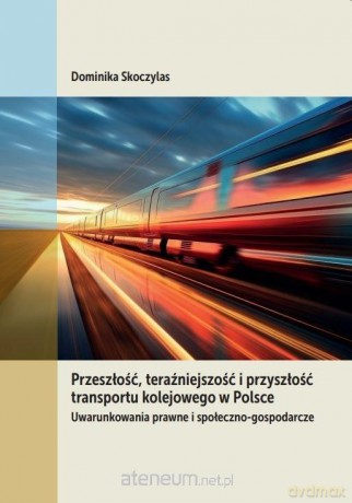 Przeszłość, teraźniejszość i przyszłość... - Dominika Skoczylas [KSIĄŻKA]