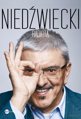 Radiota, czyli skąd się biorą Niedźwiedzie w.2 - Marek Niedźwiedzki [KSIĄŻKA]