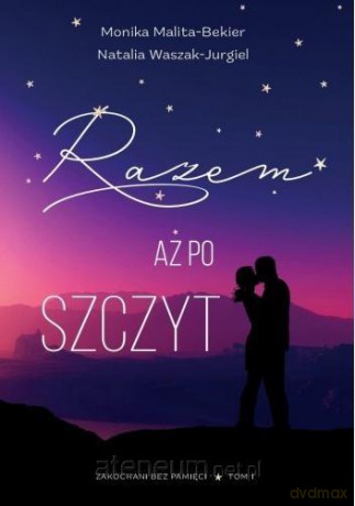 Razem aż po szczyt - Monika Malita-Bekier, Natalia Waszak-Jurgiel [KSIĄŻKA]