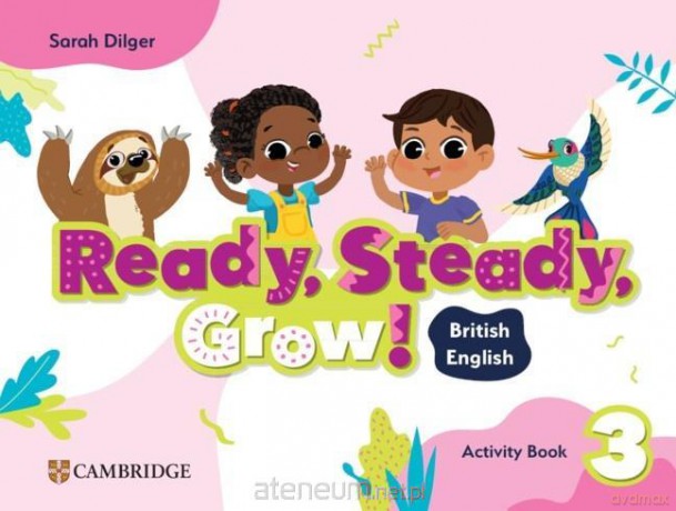 Ready, Steady, Grow! Level 3 AB with Digital - Sarah Dilger [KSIĄŻKA]