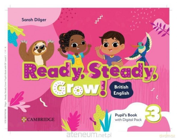 Ready, Steady, Grow! Level 3 PB with Digital - Sarah Dilger [KSIĄŻKA]