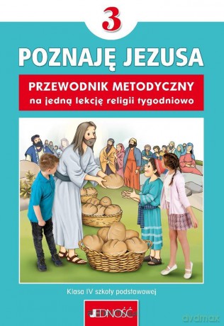 Religia SP 3 Przewodnik metodyczny Poznaję Jezusa - K. Mielnicki, E. Kondrak [KSIĄŻKA]