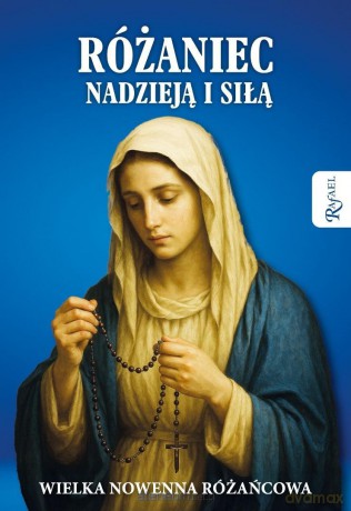 Różaniec nadzieją i siłą. Wielka nowenna różańcowa [KSIĄŻKA]