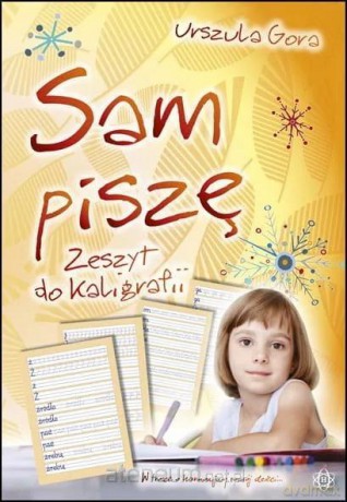 Sam piszę Zeszyt do kaligrafii - Gora Urszula [KSIĄŻKA]