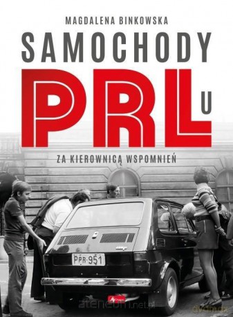 Samochody w PRL-u - Magdalena Binkowska [KSIĄŻKA]