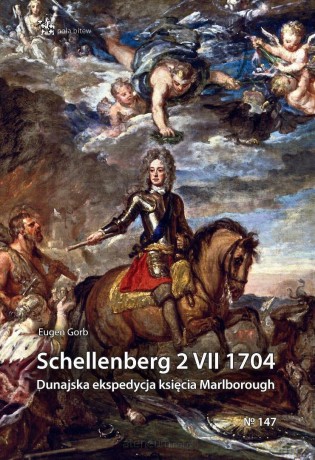 Schellenberg 2 VII 1704. Dunajska ekspedycja.. - Eugen Gorb [KSIĄŻKA]