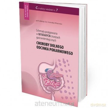 Schematy postępowania w wybranych chorobach... - red. Ewa Małecka-Wojciesko [KSIĄŻKA]