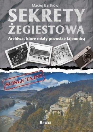 Sekrety Żegiestowa. Archiwa, które miały... - Maciej Bartków [KSIĄŻKA]