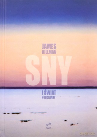 Sny i świat podziemny w.2 - James Hillman [KSIĄŻKA]