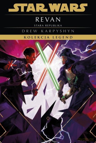 Star Wars. Kolekcja Legend. Stara Republika. Revan - Drew Karpyshyn [KSIĄŻKA]