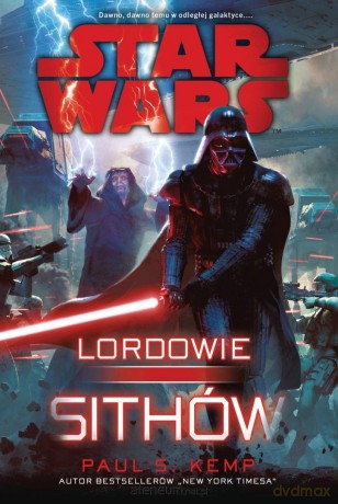 Star Wars. Lordowie Sithów - Paul S. Kemp [KSIĄŻKA]