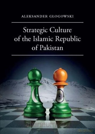 Strategic Culture of the Islamic Republic... - Aleksander Głogowski [KSIĄŻKA]